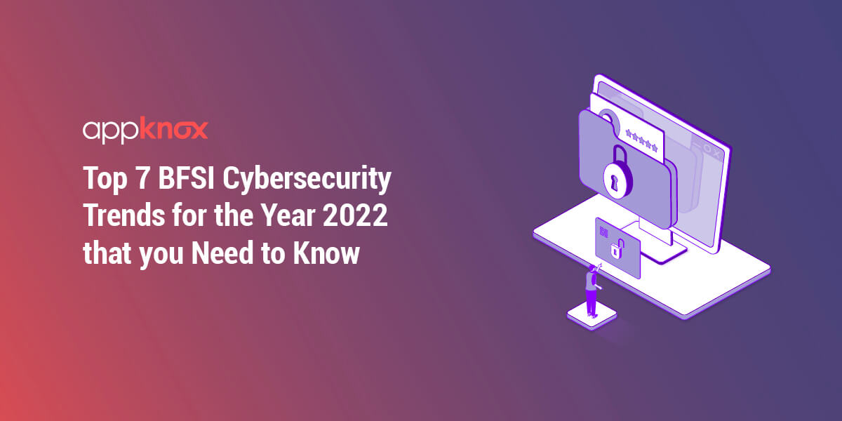 Top 5 Cybersecurity Trends In Bfsi To Look Out For In 2022 9926